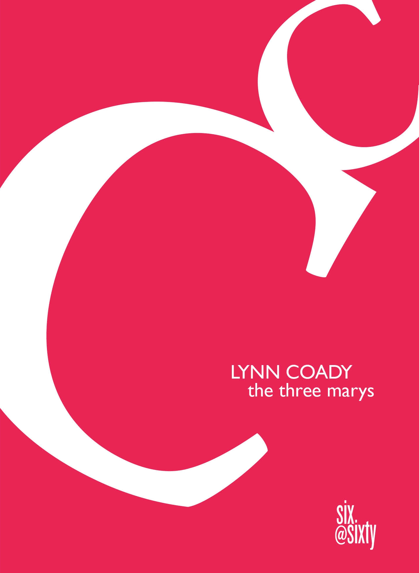 Title details for The Three Marys by Lynn Coady - Available